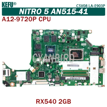 KEFU C5V08 LA-E903P originaal emaplaadi jaoks Acer Nitro 5 AN515-41 koos A12-9720P RX540-2GB Sülearvuti emaplaadi